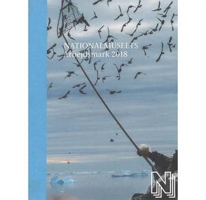 Nationalmuseets Arbejdsmark 2018 Nationalmuseets Arbejdsmark