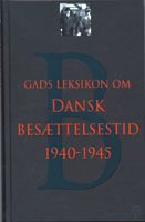 Gads leksikon om dansk besættelsestid 1940-1945