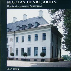 Forsiden af bogen Nicolas-Henri Jardin, Den danske klassicismes franske fader