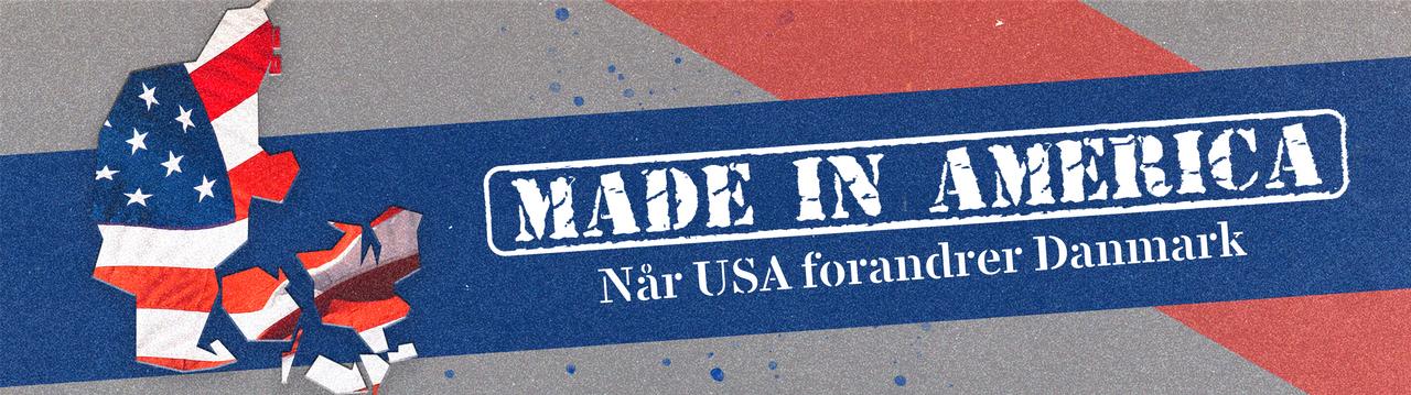 Podcast: Made in America - når USA forandrer Danmark