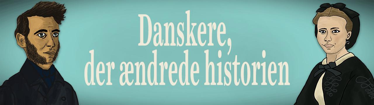 Podcast: Danskere, der ændrede historien